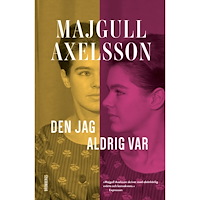 Majgull Axelsson Den jag aldrig var (häftad)