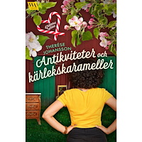 Therése Johansson Antikviteter och kärlekskarameller (häftad)