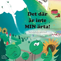 Lottie Barrklev Det där är inte min ärta! : skördetid i ärtriket (häftad)
