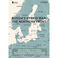 Bjarni Bragi Kjartansson Russia’s hybrid war : the Northern front (häftad, eng)