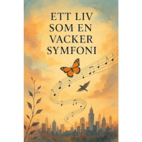 Mustafa Saber Ett liv som en vacker symfoni (inbunden)