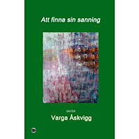 Varga Åskvigg Att finna sin sanning (inbunden)