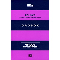 NE Nationalencyklopedin NE:s polska ordbok : polsk-svensk / svensk-polsk 45000 ord och fraser (inbunden)
