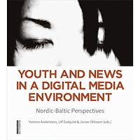 Nordicom Youth and news in a digital media environment : Nordic-Baltic perspectives (häftad, eng)