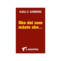 Kjell E. Genberg Ske det som måste ske … (häftad)