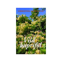 Christina Borglund Vild kaprifol (häftad)