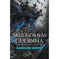 Caroline Hurtig Skuggornas gudinna (häftad)