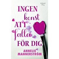 Annelie Mannerström Ingen konst att falla för dig (häftad)