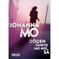 Johanna Mo Döden tänkte jag mig så (häftad)