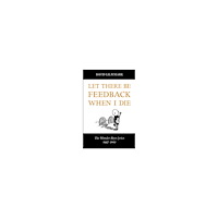 David Liljemark Let there be feedback when I die : The Wonder Boys lyrics 1997-2012 (häftad, eng)