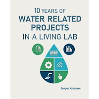 Jesper Knutsson Ten years of water related innovation in a Habitation living lab (häftad, eng)