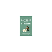 Losodova Publishing Slut fred med stressen : din guide för återhämtning i en stressad vardag (häftad)
