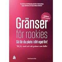 Anette Reutmer Åhlén Gränser för rookies : så får du plats i ditt eget liv (häftad)