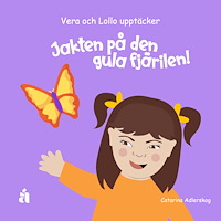 Anette Reutmer Åhlén Jakten på den gula fjärilen! : Vera och Lollo upptäcker! (inbunden)