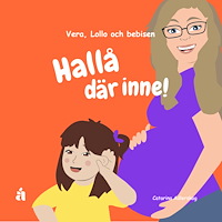 Catarina Adlerskog Hallå där inne! : Vera, Lollo och bebisen (inbunden)