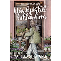 Mathilda Strömgren När hjärtat hittar hem (häftad)