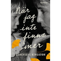 Genevieve Kingston När jag inte finns mer (inbunden)