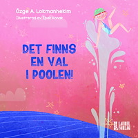 Özge A Lokmanhekim Det finns en val i poolen! (häftad)