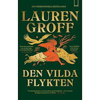 Lauren Groff Den vilda flykten (inbunden)