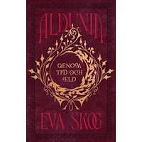 Eva Skog Aldunia : genom tid och eld (bok, storpocket)
