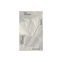 Stichting Onomatopee The Mountain Speaks to the Sea (häftad, eng)