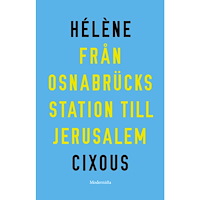 Hélène Cixous Från Osnabrücks station till Jerusalem (häftad)
