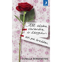 Gunilla Bergensten Att älska varandra i längden - och på bredden (pocket)