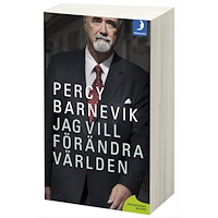 Percy Barnevik Jag vill förändra världen (pocket)