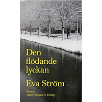 Eva Ström Den flödande lyckan (inbunden)