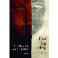 Majgull Axelsson Den jag aldrig var (inbunden)