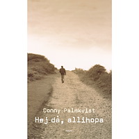 Conny Palmkvist Hej då, allihopa (inbunden)