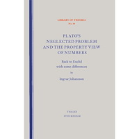 Ingvar Johansson Plato's neglected problem and the property view of numbers (häftad, eng)