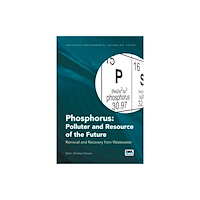 IWA Publishing Phosphorus: Polluter and Resource of the Future (inbunden, eng)