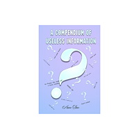 Birley Design A Compendium of Useless Infomation (inbunden, eng)