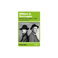 Casey Rae William S. Burroughs and the Cult of Rock 'n' Roll (pocket, eng)