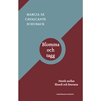Marcia Sá Cavalcante Schuback Blomma och tagg. Försök mellan filosofi och litteratur (bok, danskt band)