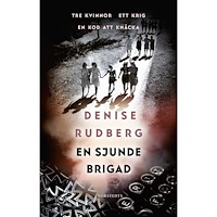 Denise Rudberg En sjunde brigad (inbunden)