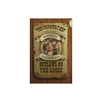 Pearson Education Limited Bug Club Independent Fiction Year 6 Red B The Catapult Kid: Outlaws on the Loose (häftad, eng)