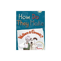 Pearson Education Limited BC NF Red (KS2) A/5C How Do They Make … Wallace & Gromit (häftad, eng)
