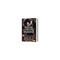 Sarah A Parker The Ballad of Falling Dragons (Standard Edition) (inbunden, eng)