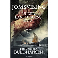 Bjørn Andreas Bull-Hansen Jomsviking. Under danakungens fana (inbunden)