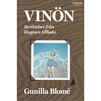 Gunilla Blomé Vinön : Berättelser från längesen tillbaks (inbunden)