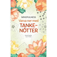 Mikael Tegebjer Mindfulness : varva ner med tankenötter (häftad)