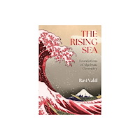 Princeton University Press The Rising Sea – Foundations of Algebraic Geometry (häftad, eng)