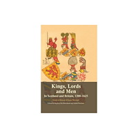 Edinburgh university press Kings, Lords and Men in Scotland and Britain, 1300-1625 (häftad, eng)