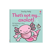 Usborne Publishing Ltd That's not my axolotl... (bok, board book, eng)