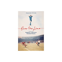 Pitch Publishing Ltd Over the Line (häftad, eng)