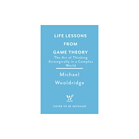 Headline Publishing Group Life Lessons from Game Theory (häftad, eng)