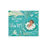 Random House USA Inc All I Want to Do Is Swim (inbunden, eng)