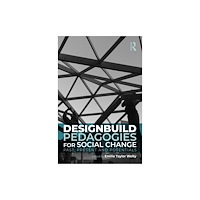 Taylor & francis ltd Designbuild Pedagogies for Social Change (häftad, eng)